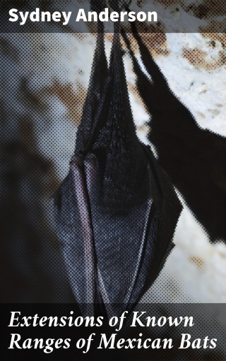 Extensions of Known Ranges of Mexican Bats