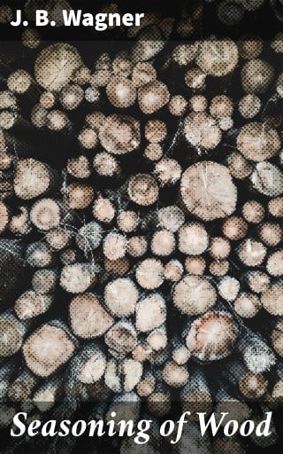 Seasoning of Wood