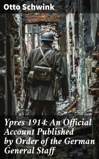 Portada del libro «Ypres 1914: An Official Account Published by Order of the German General Staff», de Otto Schwink