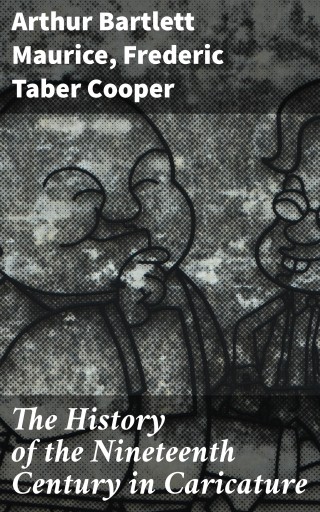The History of the Nineteenth Century in Caricature