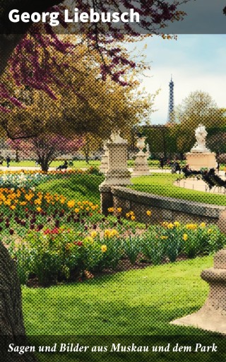 Sagen und Bilder aus Muskau und dem Park