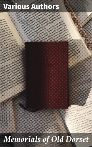 Memorials of Old Dorset