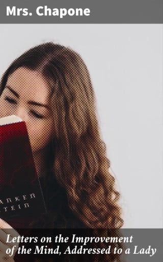 Letters on the Improvement of the Mind, Addressed to a Lady