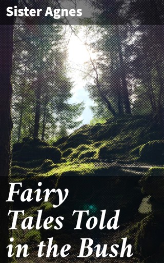 Portada del libro «Fairy Tales Told in the Bush», de Sister Agnes