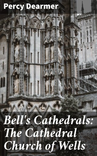 Bell's Cathedrals: The Cathedral Church of Wells