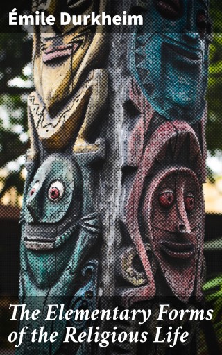 The Elementary Forms of the Religious Life