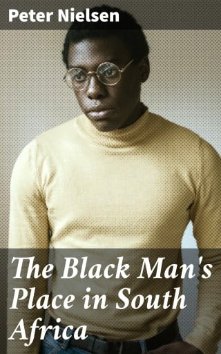 The Black Man's Place in South Africa