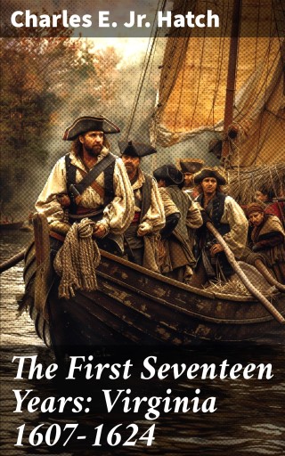 The First Seventeen Years: Virginia 1607-1624