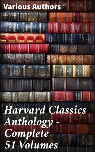 Harvard Classics Anthology - Complete 51 Volumes