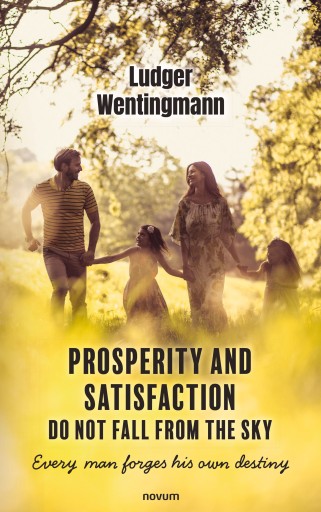 Portada del libro «Prosperity and satisfaction do not fall from the sky», de Ludger Wentingmann
