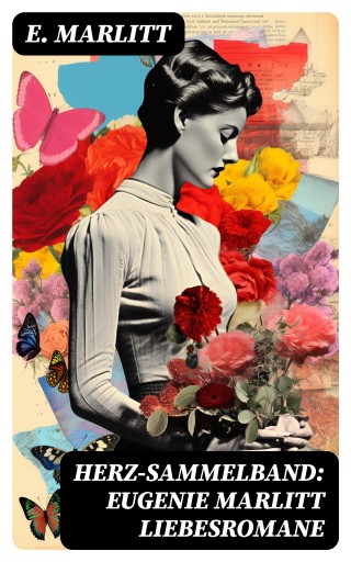 Portada del libro «Herz-Sammelband: Eugenie Marlitt Liebesromane», de E. Marlitt