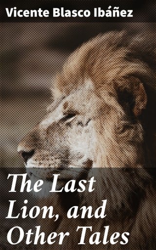 The Last Lion, and Other Tales