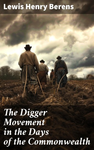 The Digger Movement in the Days of the Commonwealth