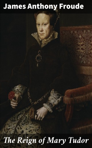 The Reign of Mary Tudor