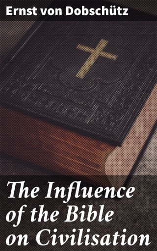 The Influence of the Bible on Civilisation