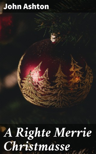 A Righte Merrie Christmasse