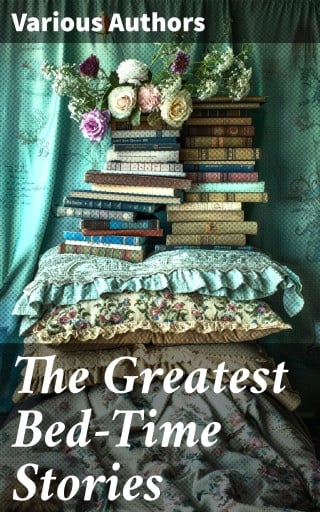 The Greatest Bed-Time Stories