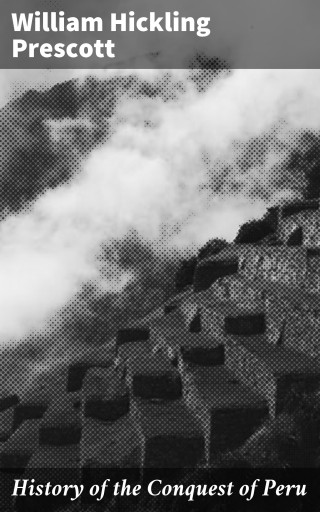 History of the Conquest of Peru
