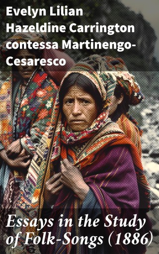 Essays in the Study of Folk-Songs (1886)