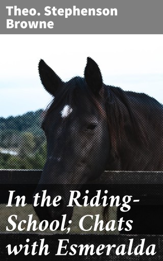 In the Riding-School; Chats with Esmeralda