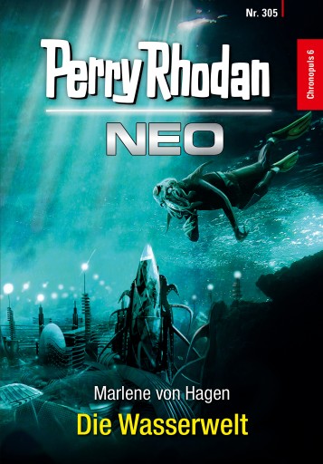Portada del libro «Perry Rhodan Neo 305: Die Wasserwelt», de Marlene von Hagen