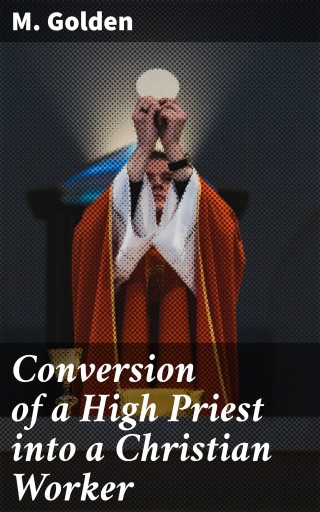 Conversion of a High Priest into a Christian Worker