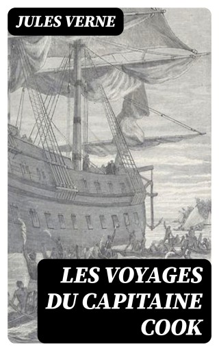 Portada del libro «Les voyages du Capitaine Cook», de Jules Verne