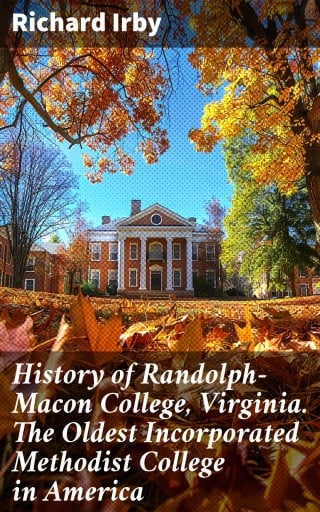 Portada del libro «History of Randolph-Macon College, Virginia. The Oldest Incorporated Methodist College in America», de Richard Irby