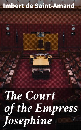 The Court of the Empress Josephine