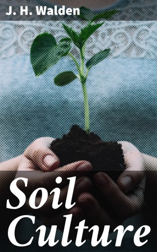 Portada del libro «Soil Culture», de J. H. Walden