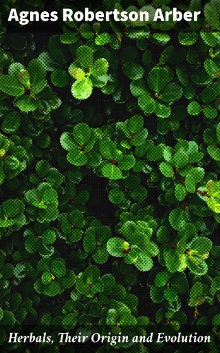 Herbals, Their Origin and Evolution