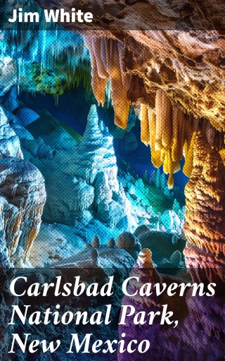 Portada del libro «Carlsbad Caverns National Park, New Mexico», de Jim White