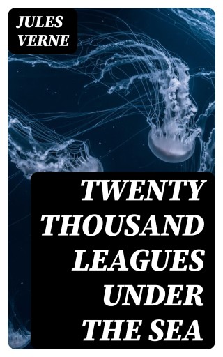 Portada del libro «Twenty Thousand Leagues Under the Sea», de Jules Verne