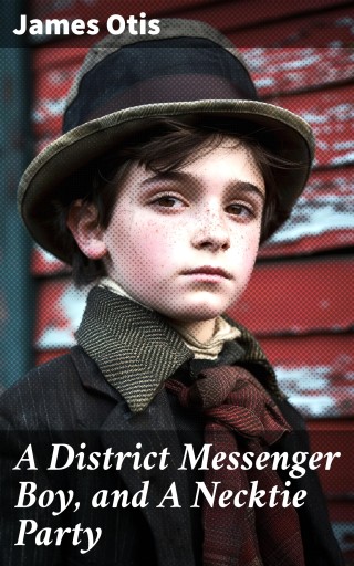 A District Messenger Boy, and A Necktie Party