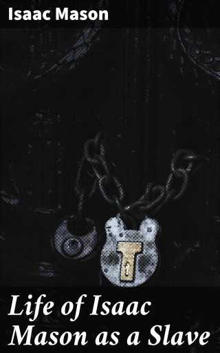 Life of Isaac Mason as a Slave