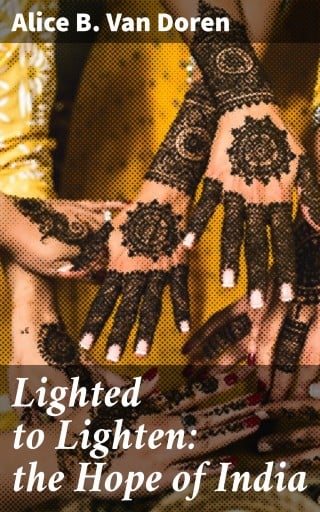 Lighted to Lighten: the Hope of India