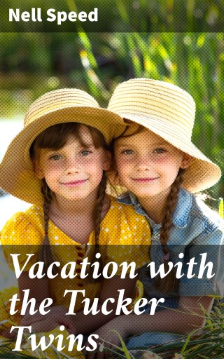 Vacation with the Tucker Twins