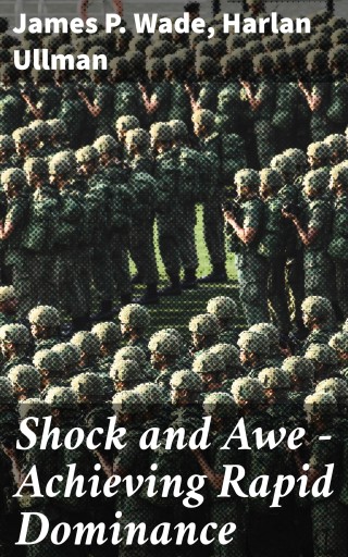 Shock and Awe — Achieving Rapid Dominance