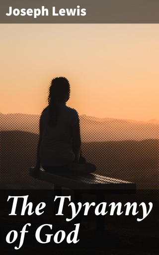 The Tyranny of God