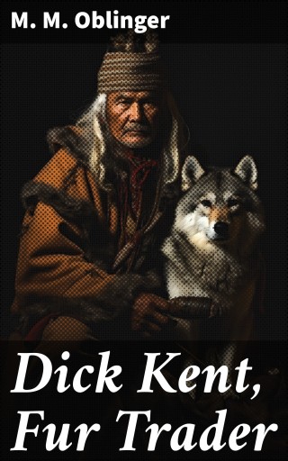 Dick Kent, Fur Trader