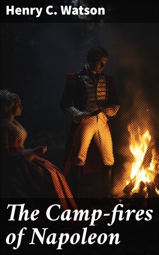 The Camp-fires of Napoleon