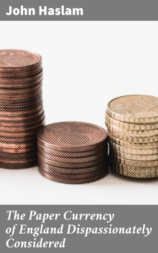 The Paper Currency of England Dispassionately Considered