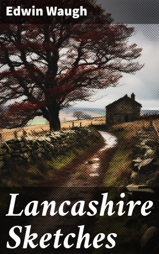 Lancashire Sketches