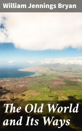 The Old World and Its Ways