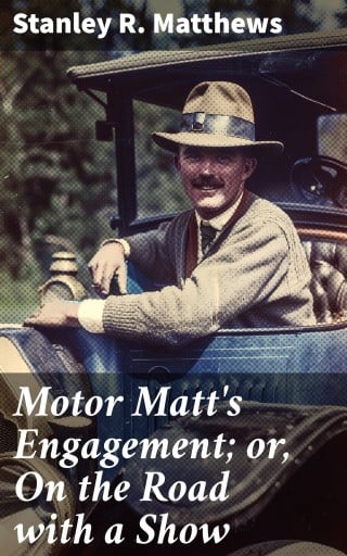 Motor Matt's Engagement; or, On the Road with a Show