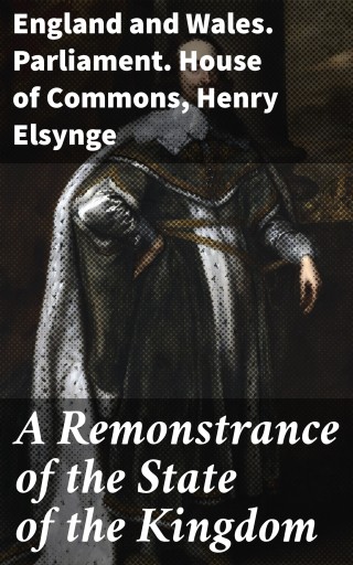 A Remonstrance of the State of the Kingdom