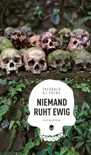 Portada del libro «Niemand ruht ewig», de Theobald O.J. Fuchs