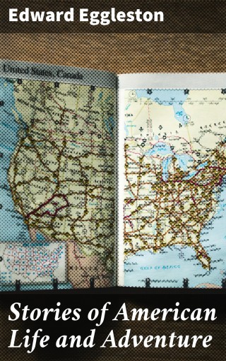 Stories of American Life and Adventure