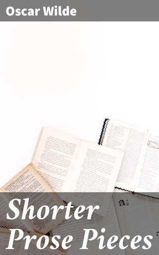 Portada del libro «Shorter Prose Pieces», de Oscar Wilde