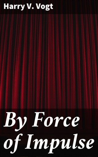By Force of Impulse